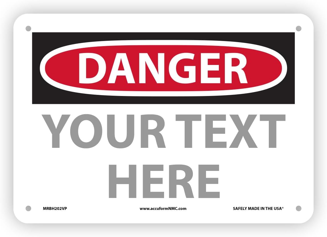 Custom OSHA Style Danger Sign 7" x 10" Plastic Sign, Customizable "Your Text Here", by AccuformNMC Made in USA