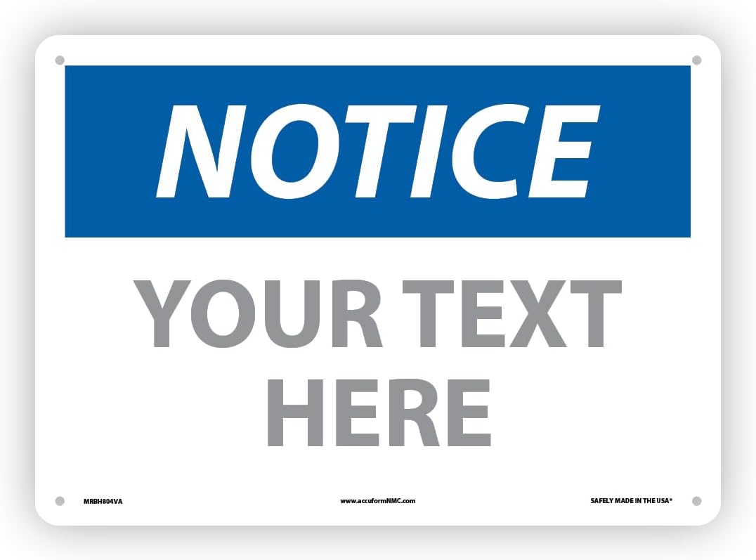 Custom OSHA Style Notice Sign 10" x 14" Aluminum Sign, Customizable "Your Text Here", by AccuformNMC Made in USA