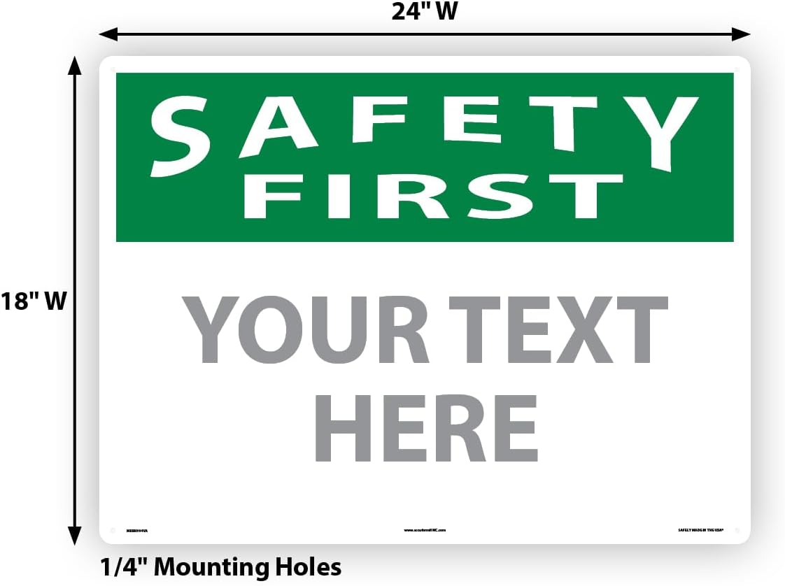 Custom OSHA Style Safety First Sign 18" x 24" Aluminum Sign, Customizable "Your Text Here", by AccuformNMC Made in USA