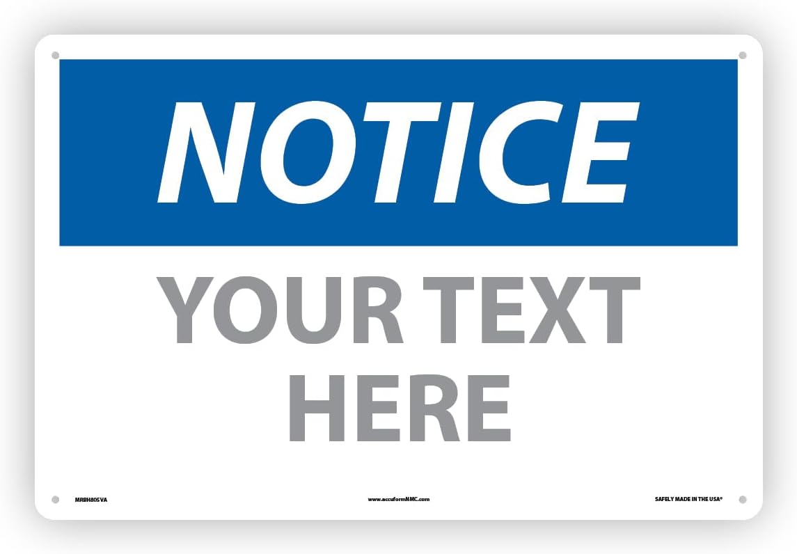 Custom OSHA Style Notice Sign 12" x 18" Aluminum Sign, Customizable "Your Text Here", by AccuformNMC Made in USA