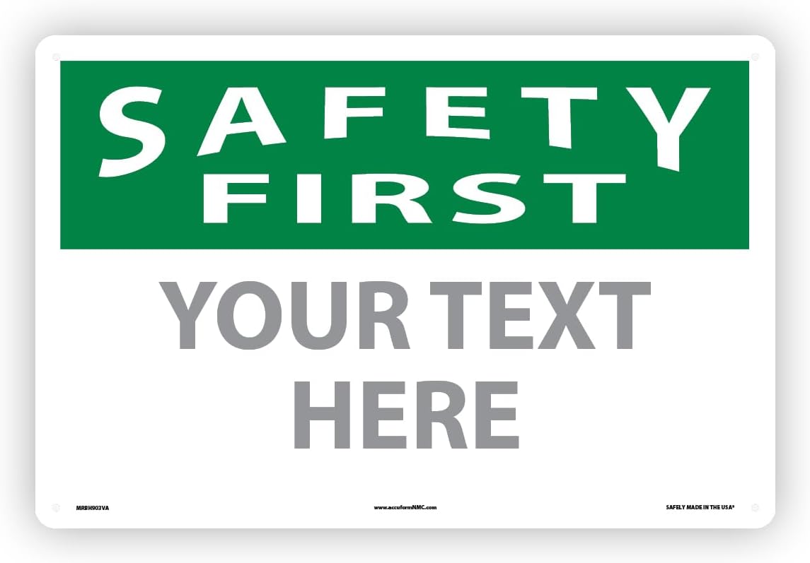 Custom OSHA Style Safety First Sign 12" x 18" Aluminum Sign, Customizable "Your Text Here", by AccuformNMC Made in USA
