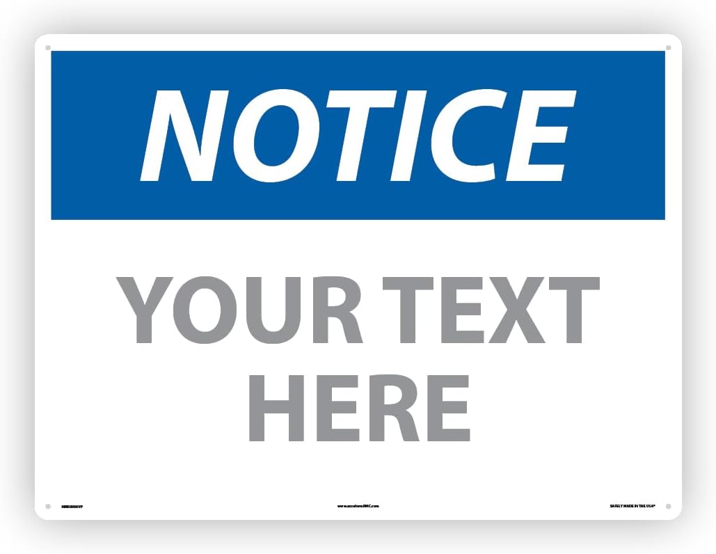 Custom OSHA Style Notice Sign 18" x 24" Plastic Sign, Customizable "Your Text Here", by AccuformNMC Made in USA